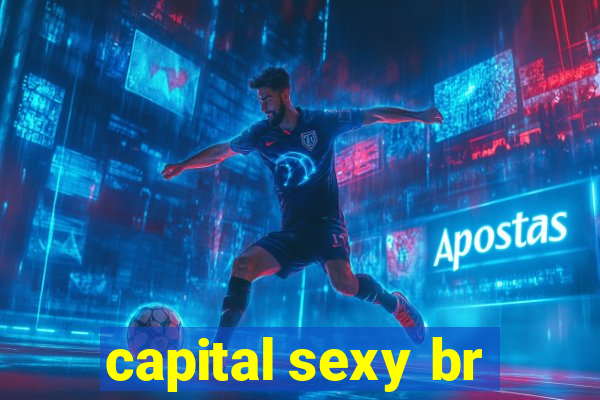 capital sexy br